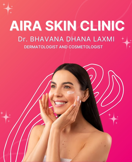 Aira, Aira Skin Clinic, Dr. Bhavana Dhana Laxmi